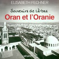 Produktbild: Oran et l'Oranie ; Souvenirs de La-Bas