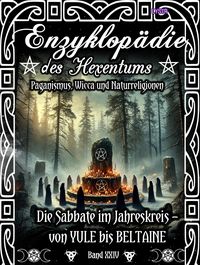 Produktbild: Enzyklop&auml;die des Hexentums - Die Sabbate im Jahreskreis - von YULE bis BELTAINE - Band 24