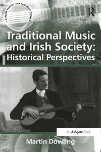 Produktbild: Traditional Music and Irish Society: Historical Perspectives