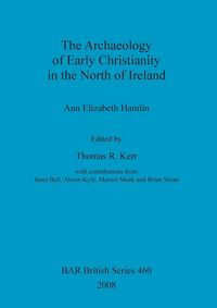Produktbild: The Archaeology of Early Christianity in the North of Ireland