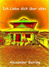 Produktbild: Ich Liebe dich &uuml;ber alles