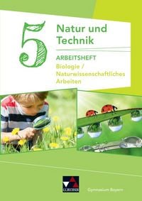 Produktbild: Natur und Technik &ndash; Gymnasium Bayern / Natur und Technik: Biologie/NW Arbeiten AH 5
