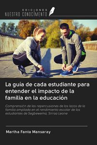 Produktbild: La gu&iacute;a de cada estudiante para entender el impacto de la familia en la educaci&oacute;n