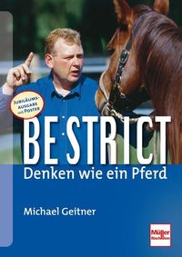 Bild vom Artikel Be strict - Denken wie ein Pferd vom Autor Michael Geitner