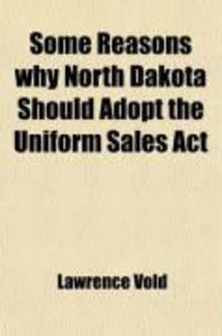 Produktbild: Some Reasons Why North Dakota Should Adopt the Uniform Sales ACT
