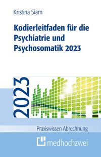 Bild vom Artikel Kodierleitfaden für die Psychiatrie und Psychosomatik 2023 vom Autor Kristina Siam