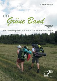 Produktbild: Das Gr&uuml;ne Band Europas: Im Spannungsfeld von Naturschutz und Tourismus