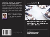 Produktbild: H&aacute;bitos de gasto de los estudiantes universitarios en Arabia Saud&iacute;