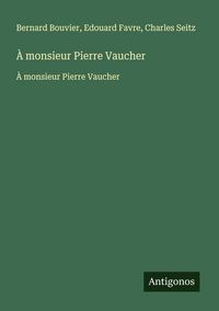 Produktbild: &Agrave; monsieur Pierre Vaucher