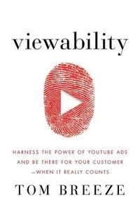 Produktbild: Viewability: Harness the Power of YouTube Ads and Be There for Your Customer -- When It Really Counts