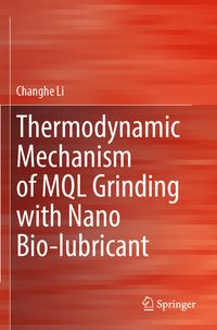 Produktbild: Thermodynamic Mechanism of MQL Grinding with Nano Bio-lubricant