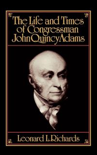Produktbild: The Life and Times of Congressman John Quincy Adams
