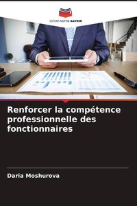 Produktbild: Renforcer la comp&eacute;tence professionnelle des fonctionnaires