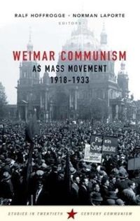 Produktbild: Weimar Communism as Mass Movement 1918-1933