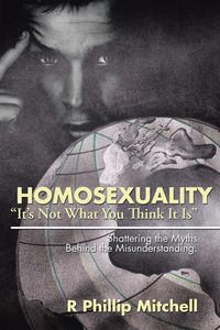 Produktbild: Homosexuality "It'S Not What You Think It Is"