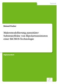 Produktbild: Makromodellierung parasit&auml;rer Substrateffekte von Bipolartransistoren einer BiCMOS-Technologie
