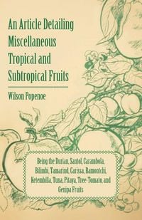 Produktbild: An Article Detailing Miscellaneous Tropical and Subtropical Fruits