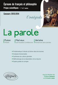 Produktbild: La Parole (Ph&egrave;dre, Platon - Fausses confidences, Marivaux - Romances sans paroles, Verlaine). Epreuve fran&ccedil;ais et philosophie CPGE scientifique