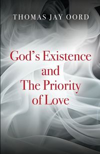 Produktbild: God's Existence and the Priority of Love