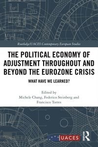 Produktbild: The Political Economy of Adjustment Throughout and Beyond the Eurozone Crisis