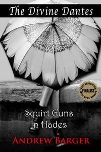 Produktbild: The Divine Dantes: Squirt Guns in Hades (Divine Dantes Infernal Trilogy, #1)