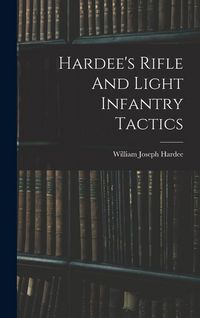 Produktbild: Hardee's Rifle And Light Infantry Tactics