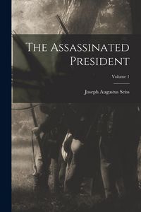 Produktbild: The Assassinated President; Volume 1