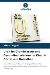Produktbild: Uran im Grundwasser und Gesundheitsrisiken im Khetri-G&uuml;rtel von Rajasthan