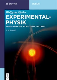 Bild vom Artikel Wolfgang Pfeiler: Experimentalphysik / Quanten, Atome, Kerne, Teilchen vom Autor Wolfgang Pfeiler