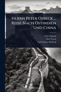 Produktbild: Herrn Peter Osbeck ... Reise Nach Ostindien Und China