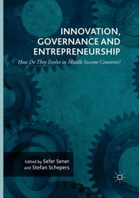 Produktbild: Innovation, Governance and Entrepreneurship: How Do They Evolve in Middle Income Countries?