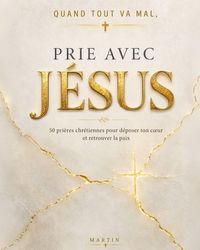 Produktbild: Quand tout va mal, prie avec J&eacute;sus