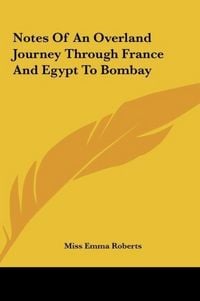 Produktbild: Notes Of An Overland Journey Through France And Egypt To Bombay