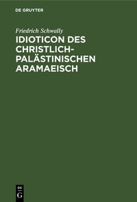 Produktbild: Idioticon des christlich-pal&auml;stinischen Aramaeisch