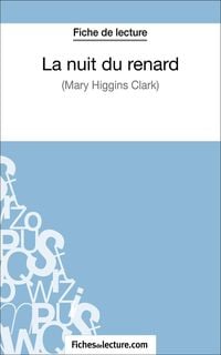 Produktbild: La nuit du renard de Mary Higgins Clark (Fiche de lecture)
