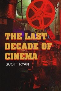 Produktbild: The Last Decade of Cinema