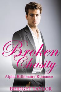 Bild vom Artikel Broken Chasity (Alpha Billionaire Series, #3) vom Autor Bridget Taylor
