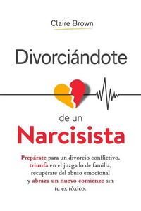 Produktbild: Divorci&aacute;ndote de un narcisista