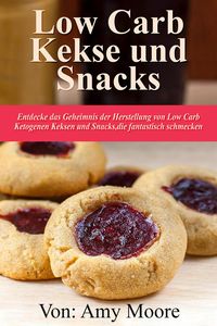 Produktbild: Keto-Kekse und Snacks Entdecken Sie das Geheimnis der Herstellung von Low Carb ketogenen Keksen und Snacks, die fantastisch schmecken