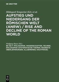 Produktbild: Philosophie, Wissenschaften, Technik. Philosophie (Systematische Themen; Indirekte &Uuml;berlieferungen; Allgemeines; Nachtr&auml;ge)