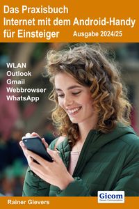 Produktbild: Das Praxisbuch Internet mit dem Android-Handy - Anleitung f&uuml;r Einsteiger (Ausgabe 2024/25)
