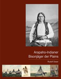 Produktbild: Arapaho-Indianer - Bisonj&auml;ger der Plains