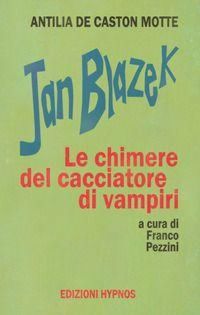 Produktbild: Jan Blazek. Le chimere del cacciatore di vampiri