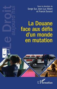 Produktbild: La Douane face aux d&eacute;fis d'un monde en mutation