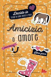 Produktbild: Amicizia o amore. Decido io. Libro gioco