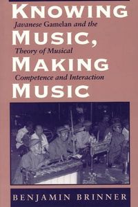 Produktbild: Brinner, B: Knowing Music, Making Music - Javanese Gamelan &