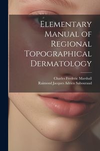 Produktbild: Elementary Manual of Regional Topographical Dermatology