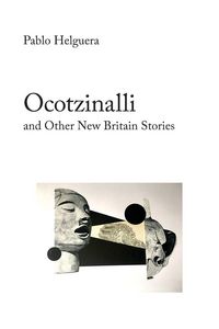Produktbild: Ocotzinalli (and Other New Britain Stories)