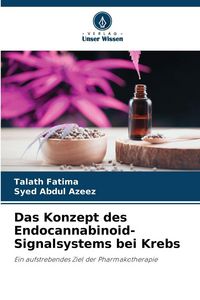 Produktbild: Das Konzept des Endocannabinoid-Signalsystems bei Krebs