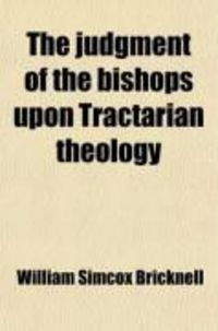 Produktbild: The Judgment of the Bishops Upon Tractarian Theology